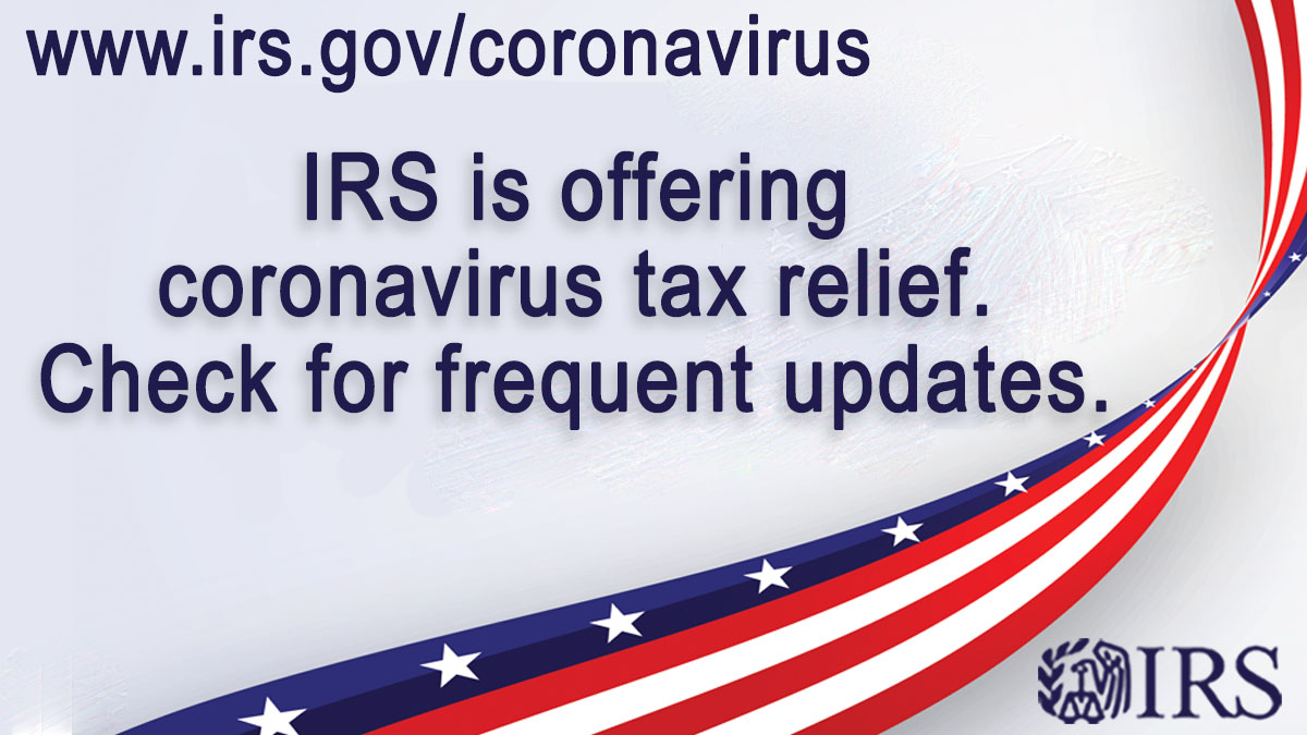 IRS is offering Coronavirus tax relief. Check for frequent updates.