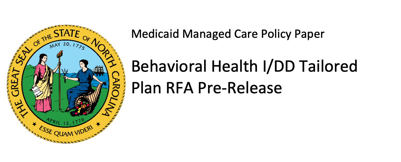 Medicaid Managed Care Policy Paper - Behavioral Health I/DD Tailored Plan RFA Pre-release